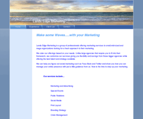 landsedgemarketing.com: Home - landsedge marketing
A WebsiteBuilder Website