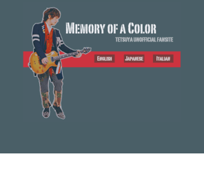 tetsuya-uk.org: Memory of a Color - TETSUYA Unofficial Fansite
