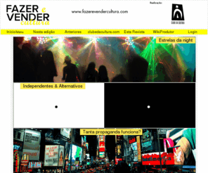 fazerevendercultura.com: Fazer e Vender Cultura Revista Online nº 4
Uma revista virtual especializada em negócios, marketing cultural, equipamentos e recursos para produção cultural. De produtores para produtores culturais. 