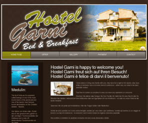 hostelgarni.com: Hostel Garni - Croatia - Medulin
This is a wonderful homepage of the Free Hotel Website Template provided by TemplateMonster.