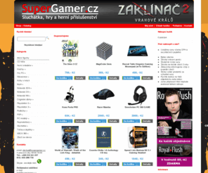 supergamer.cz: SuperGAMER.cz - prodej her a profi příslušenství. Hry na PC, PS2, PS3, PSP, XBOX 360, Wii, sluchátka
Obchod specializující se na hry na PC, PS3, PS2, PSP, Nintendo Wii a DS, herní příslušenství, podložky, profi herní myši, sluchátka, klávesnice, taneční podložky, akrobatické draky, RC modely - auta,tanky,vrtulníky, letadla.