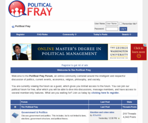 politicalfray.com: Political Fray - Political Forum
The Political Fray is a political forum open to all people from around the world. Come and join the growing community as you discuss politics, economics, and society.