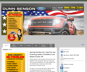 usedcarsgoldsboronc.com: Used Cars in Goldsboro & Wayne County, NC | Dunn-Benson Ford
Dunn-Benson Ford provides the best used cars and trucks in the Goldsboro, NC and Wayne County, NC area. Get easy financing even with bad credit, divorce, poor credit, no credit, bankruptcy and judgements. Special military financing is also available.