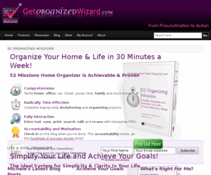 getorganisedwizard.org: Get Organized Wizard - Tools & Resources for Getting Organized
Getting organized is simple with these Home, Personal Organization & SMART Goal Setting Tools from Get Organized Wizard.