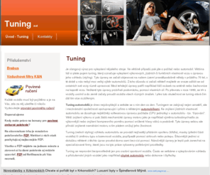 tuning-aut.com: Tuning
Tuning je	pojem, kerý	označuje vylepšení výkonových, jízdních	či funkčních vlastností. 
