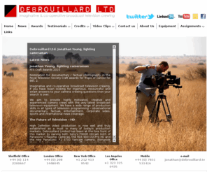 tvcameras.tv: Jonathan Young, Debrouillard ltd. Lighting Documentary Cameraman
Jonathan Young, Debrouillard ltd. Lighting Documentary Cameraman. Imaginative and co-operative broadcast television crewing. If you have been looking for ingenious, resourceful and smart answers to your camera crewing questions then your search is over.