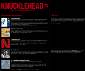 knucklehead.tv: Anthony Tony Wong, Ben Frichot, Web Design Perth, Web Development Perth : KNUCKLEHEAD NEW MEDIA DESIGN AND ENGINEERING : Multimedia, Branding, Extranet, Intranet, Graphic Design, Application Development, Designers and Development - Australia
Web design and web development in Perth is KNUCKLEHEAD NEW MEDIA DESIGN AND ENGINEERING. Perth, Australia. Professionals in website design and application development. Our team of graphic designers and web design developers have developed Internet, Extranet and Intranet and Multimedia applications throughout Australia.