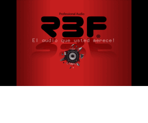 rbfaudio.com: RBF Sitio Oficial
todo en parlantes y mixers, microfonos y perifericos, alquiler y venta de equipo de audio