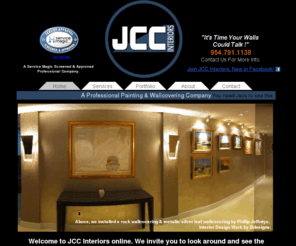 jcc-interiors.com: A Professional Painting & Wallcovering Company.
painting, wallpaper, wallcovering, venetian, faux finishes, interiors, primers, italian plasters, Wood graining, Door staining, walltalker, dry erase wallpaper