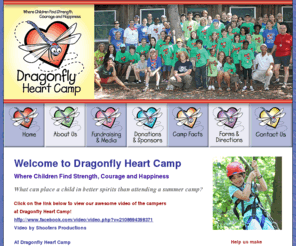 dragonflyheartcamp.org: Dragonfly Heart Camp
Dragonfly Heart Camp is a summer camp for children who have received a heart and/or lung transplant, or are diagnosed with Pulmonary Hypertension.