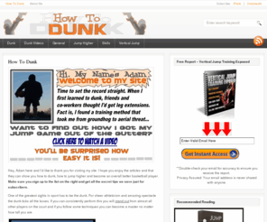 howtodunktips.com: How To Dunk - How To Jump Higher - Basketball Tips
Find out how to jump higher with our basketball tips. Learn the secrets of how to dunk and make the crowd go wild no matter how tall you are...