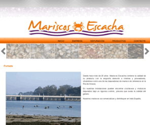 mariscosescacha.com: MARISCOS ESCACHA
Mariscos escarcha cultivamos y comercializamos todo tipo de marisco en las costas gallegas. Mariscos de alta calidad.