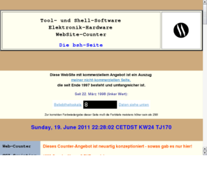 schellong.com: .../schellong  :  Die bsh-Seite: UNIX-Shell fuer DOS Windows
bsh-Skript-Interpreter, Skript-Beispiele, CGI-WebCounter. Multithematische Seite: Software, Elektronik, Hardware, Programmierung, Infos, C/C  
