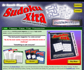 sudokuxtra.com: Sudoku Xtra: logic puzzle magazine and books, featuring Sudoku, Kakuro, Hanjie, Hitori, Slitherlink and more
Sudoku Xtra is a monthly puzzle magazine and range of logic puzzle books, available via download or in pre-printed form, and featuring a wide range of Japanese puzzles, including sudoku, kakuro, hanjie, slitherlink, calcudoku, killer sudoku,nurikabe and many more