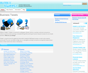 celebrity-tweets.com: Business Tweets :: The Best Business Tweets
Much like bloggers, doctors andlawyers who tweet contribute valuable legal information and commentary to the online community.  Get listed here.