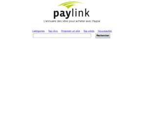 paylink.fr: PayLink : Annuaire des sites pour acheter avec Paypal; solution de paiement rapide et scurise.
PayLink : Annuaire des sites pour acheter avec Paypal; solution de paiement rapide et scurise.