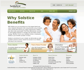 solsticehealthinsurance.com: Solstice Benefits, Inc. - Dental Plans
Solstice offers you one of the largest dental and vision networks with the most comprehensive array of dental, vision and life plans.