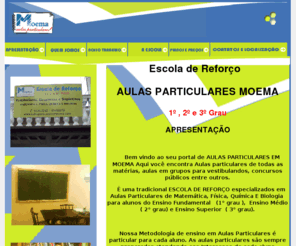 escolamoema.com: escola moema,aulas particulares,aulas particulares de matematica,quimica,fisica,biologia,aula particular,reforço escolar,vestibulares,concursos,escola de reforço
Venha reforçar seu conhecimento conosco - Escola Moema / Sp. Acesse nosso site!