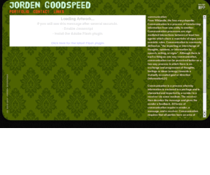 jordengoodspeed.com: Jorden Goodspeed
%communication%
From Wikipedia, the free encyclopedia:
Communication is a process of transferring in