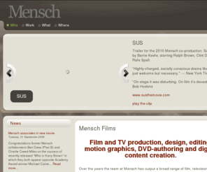 menschfilms.com: menschfilms.com
Mensch -  
 - award-winning film production - 
 - state-of-the-art motion graphics - 
 - world class dvd authoring - 
 - post-production facilities -
Some of our clients and collaborators - Prodigy, Amnesty International, Michael Nyman, Beggars Banquet, White Stripes, Bill Bruford, Glastonbury Festival, Channel 4, Friendly Fires, Tony Palmer, Hawkwind, Basement Jaxx, XL Recordings, Stereolab, UNISON, British Sea Power, Dizzee Rascal, Pixies, The Noodles Foundation, The Trip, Kelpe, Badly Drawn Boy, Peaches, Ian Forsythe and Jane Pollard, The Post Office, Lipsy, PSP, The Secret Policeman's Ball, Electric Six, 4AD, Dead Can Dance, Wiley, The Charlatans, The Cult, Biffy Clyro, Gong, Adelle, Optronica.