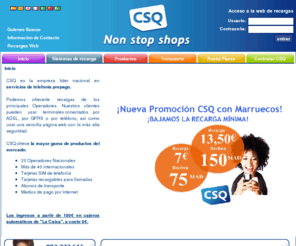 recargaaquitumovil.com: CSQ - Comercial Servicios Quinielas
Empresa dedicada a ofrecer terminales de recargas de móviles prepago, bonobús, sim de telefonía y tarjetas de llamada/étnicas