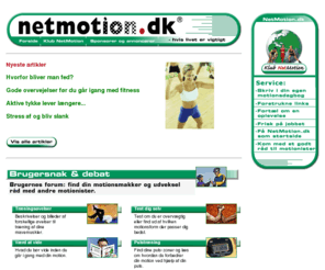 netmotion.dk: NetMotion.dk
Danmarks uafhængige motionssite, med spørgsmål & svar om motion og sundhed