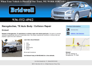 bridwellcollision.com: Auto Body Nacogdoches, TX - Bridwell 936-552-4942
Bridwell of Nacogdoches, TX specializes in collision repair and vehicle paint jobs. Cars, trucks, SUVs, motorcycles, and boats. Free estimate. Call 936-552-4942