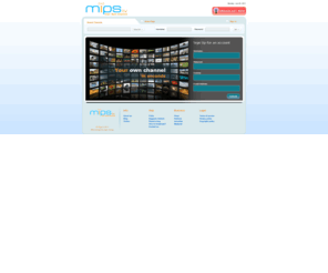 mipscdn.com: Mips.tv - Your own channel in seconds!
Mips.tv, Broadcast live!