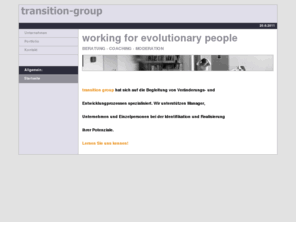 new-management.net: working for evolutionary people
transition group Managementberatung - Begleitung von Wachstums- und Veränderungsprozessen