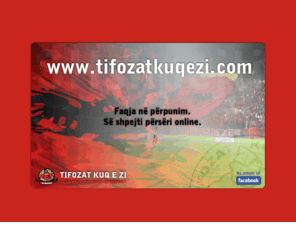 tifozatkuqezi.com: Tifozat Kuq e Zi
Tifozat Kuq e Zi, uebsajti zyrtar