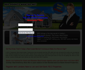 reoagentswanted.net: Reo Agents Wanted to List and Sell REO Listings
REO AGENTS ARE WANTED by major Banks and Asset managers to List and Sell REO Properties for Major Banks. Get the List of over 500  Asset Managers & get started.