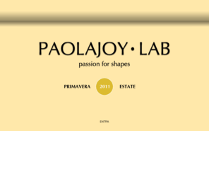 joylab.info: Paola Joy LAB - passion for shapes
Paola Joy è la collezione giovane per la donna che ama affrontare le occasioni più speciali ed importanti con la classe e l'eleganza di un prodotto trendy ed alla moda che può essere facilmente reinterpretato in tutte le situazioni. Eleganza, tendeza, e gusto per il bello fanno di Joy Lab un prodotto innovativo e sempre all'altezza.