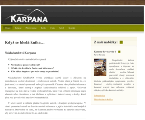karpana.cz: Knižní nakladatelství Karpana
Nakladatelství KARPANA vybírá publikace napříč žánry s důrazem na mimořádnou osobní zkušenost i erudovanost autorů