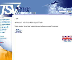 tsvtravel.de: Travel Service Vennemann - TSV
Wir machen Ihre Geschäftsreise preiswerter.