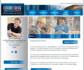 scottmulvany.com: Scott Mulvany - Cherry Creek Mortgage - Providing mortgage loans and information
Cherry Creek Mortgage is a full service mortgage banker licensed in CO. We specialize in first and second mortgages, debt consolidation, refinance, and bankruptcies. Shop for a loan with our interactive calculators and compare our competitive rates.