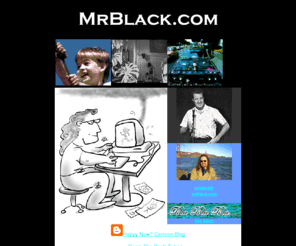 mrblack.com: Mr. Black
Home page for Bruce Rhodes Black of San Francisco.