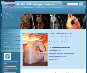 radiologiafinazzo.net: Studio di Radiologia Finazzo
Studio di Radiodiagnostica, Tomografia Computerizzata (TAC) ed Ecografia convenzionato con il S.S.N.