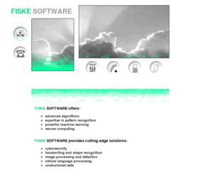 fiskesoftware.com: Fiske Software
Offers machine learning, mathematical, and pattern recognition solutions in: bioinformatics, data mining, cryptography, handwriting recognition, image detection, image processing, information retrieval, natural language processing, shape recognition, target detection