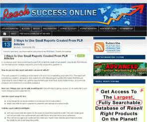 reachsuccessonline.com: Reach Success Online | Internet Marketing Explained
An honest resource of Internet Marketing information, tips, reviews and tools required to start and run an successful online business