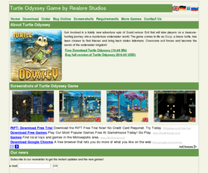 turtle-odyssey.com: Turtle Odyssey Game by Realore Studios
Turtle Odyssey Game by Realore Studios. Get involved in a totally new adventure epic of Good versus Evil!
