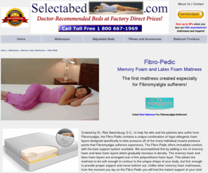 fibromattress.com: The Fibro-Pedic! The First Pressure Sensative Mattress Made Exclusively for Fibromyalgia Sufferers
A pressure sensitive memory foam latex mattress for Fibromyalgia sufferers.