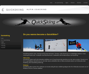 quickskiing.com: Tärnaby System & Design | Tärnaby System & Design
Webdesign i Tärnaby, Lappland. Vi designar och utvecklar moderna websiter med skräddarsydda funktioner för dig som vill synas på nätet och ha ett system som är enkelt att uppdatera.