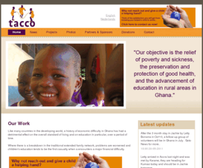 tacco.org: The African Child Charity Organisation
TACCO is a small charity (UK and Netherlands registered) dedicated in promoting primary health and education for children in rural Africa, and helping to alleviate poverty.