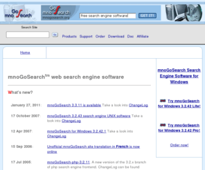 mnogosearch.org: mnoGoSearch - Internet search engine software
mnoGoSearch - Internet Search Engine Software storing data in SQL Databases