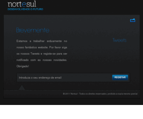 nortsul.com: NORTSUL - Desenvolvemos o futuro | Brevemente
Consultora tecnológica na área do desenvolvimento web.
