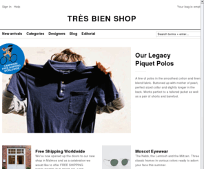 tresbienshop.net: Très Bien Shop | High-end mixed with that rugged appeal - Visvim, Comme, Dries, A.P.C., Junya, RRL and more... - Très Bien Shop
Sweden based online store, fashion and designer clothes from Comme des Garcons, Band of Outsiders, Our Legacy, Opening Ceremony, Dries Van Noten, Porter, Common Projects, Martin Margiela plus many more.