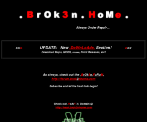 frighter.org: .BrOk3n.HoMe. :: The Official Website of the Infamous Quake 1.31 clan known as .BrOk3n.
BrOk3n, Downloads, MODS, maps and other files for Quake 3 Arena