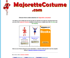 majorettecostume.com: MajoretteCostume.com - Home Page
Majorette costumes for Halloween and other occasions.