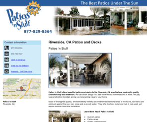 patiosnstuffriverside.com: Patios 'n Stuff
Patios 'n Stuff offers patios and decks to the Riverside, CA area, made with quality craftsmanship and materials. Custom patios, patio covers. Call 877-829-8564