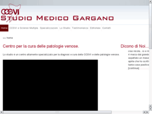 safene.biz: Sito del dott. Ciro Gargano specialista in Radiodiagnostica Vene Varicose
vene, vene varicose, capillari, ecocolordoppler, ecografia, fegato, tiroide, mammella, addome, teleangectasie, vasi, carotide, rene, flebite, trombosi